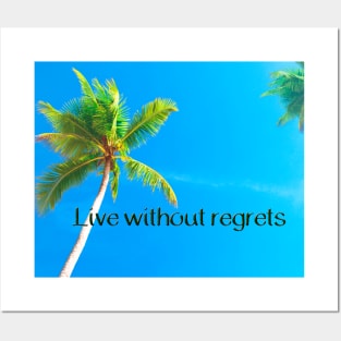 Live without regrets Posters and Art